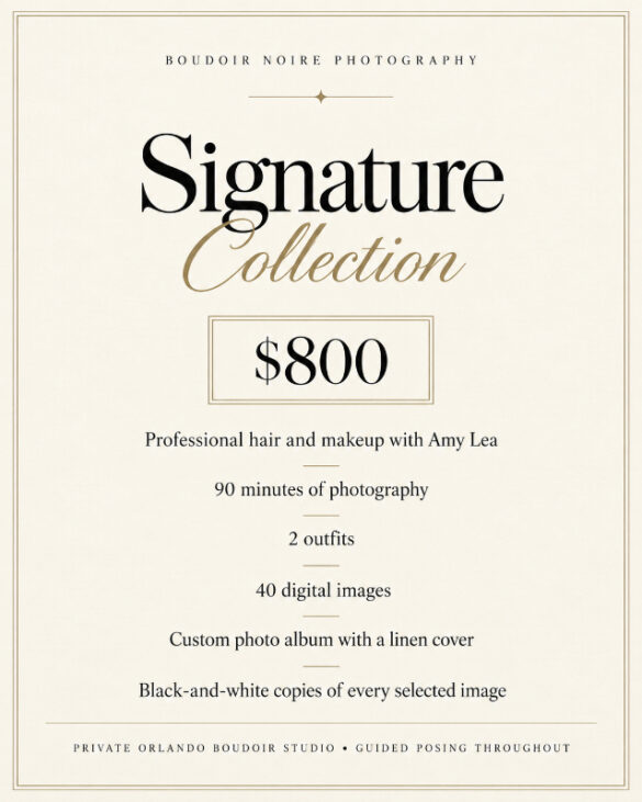 Boudoir Noire Photography Signature Collection package for $800, including professional hair and makeup, 90 minutes of photography, two outfits, 40 digital images, a custom photo album, and black-and-white copies of selected images.